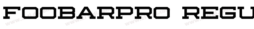 FOOBARPRO REGULAR字体转换 FOOBARPRO REGULAR字体转换